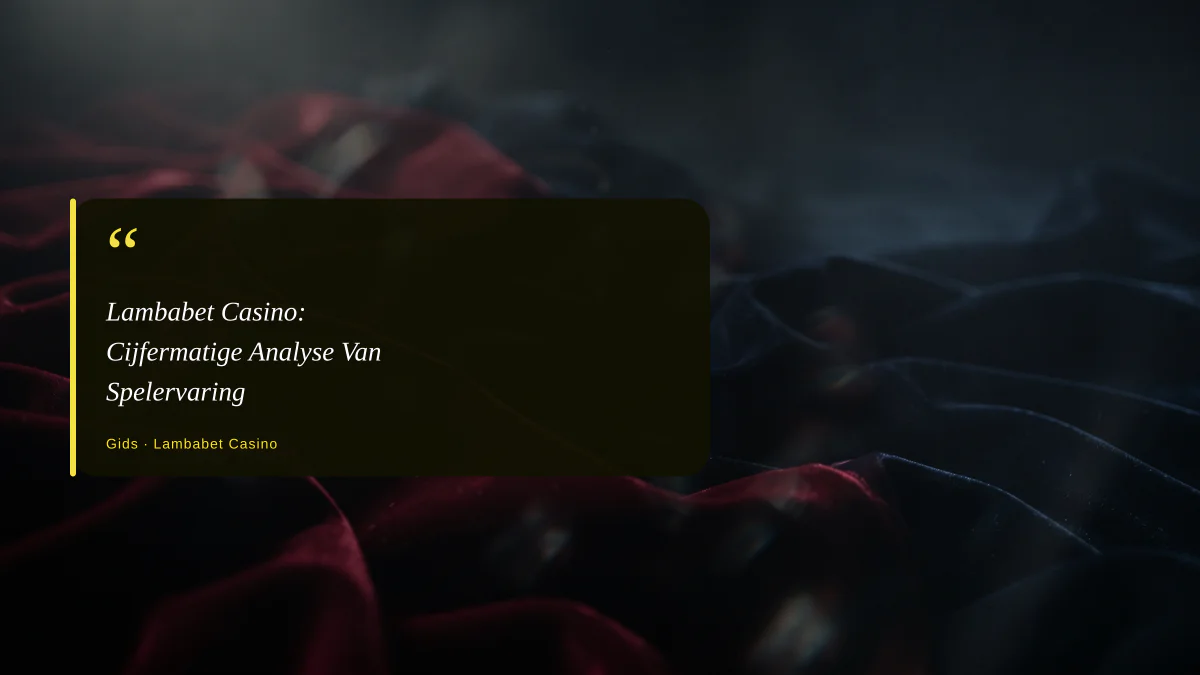 Lambabet Casino: Cijfermatige Analyse Van Spelervaring