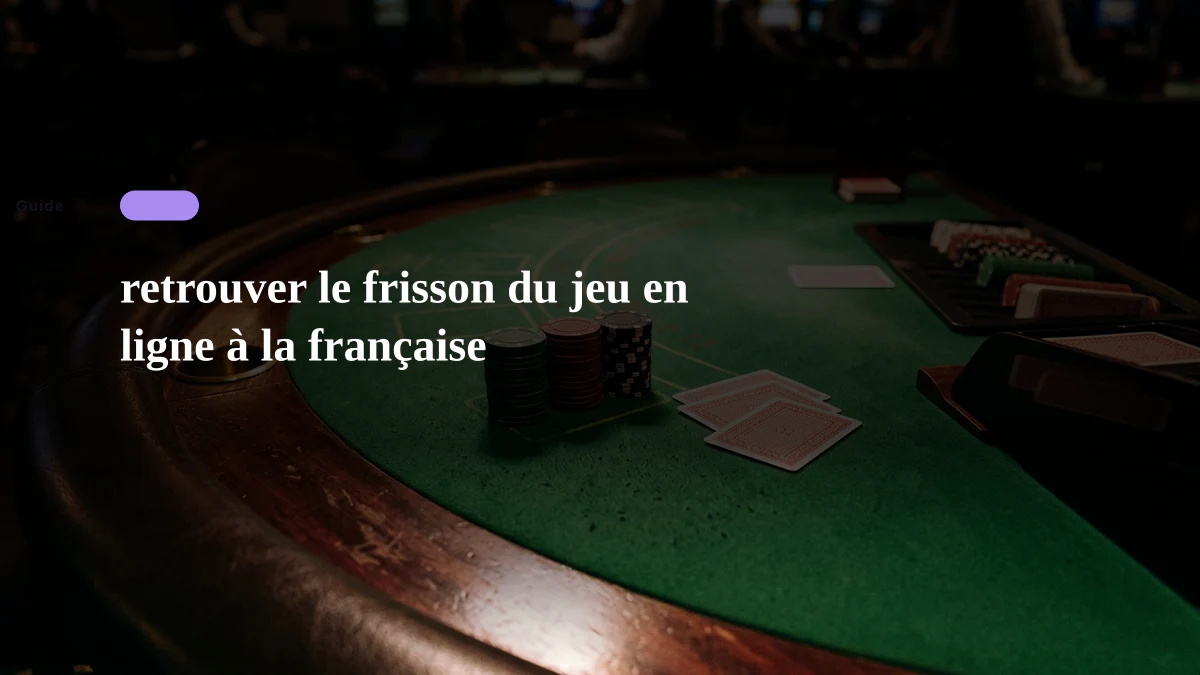 retrouver le frisson du jeu en ligne à la française