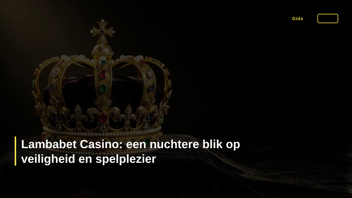 Lambabet Casino: een nuchtere blik op veiligheid en spelplezier