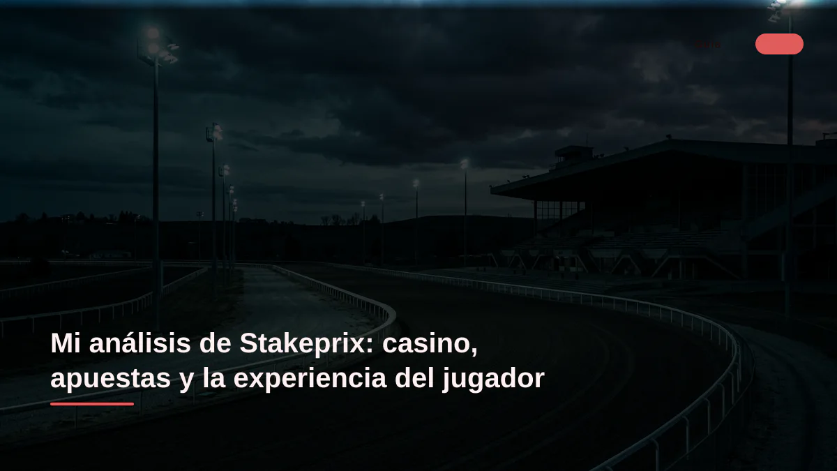 Mi análisis de Stakeprix: casino, apuestas y la experiencia del jugador