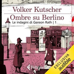 Volker Kutscher – Ombre su Berlino꞉ Le indagini di Gereon Rath ⏐ 1 (2026) (mp3 – 128 kbps)