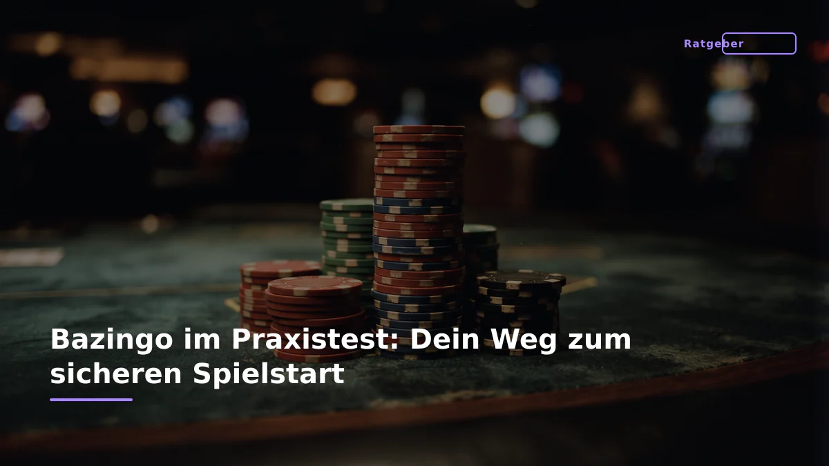 Bazingo im Praxistest: Dein Weg zum sicheren Spielstart