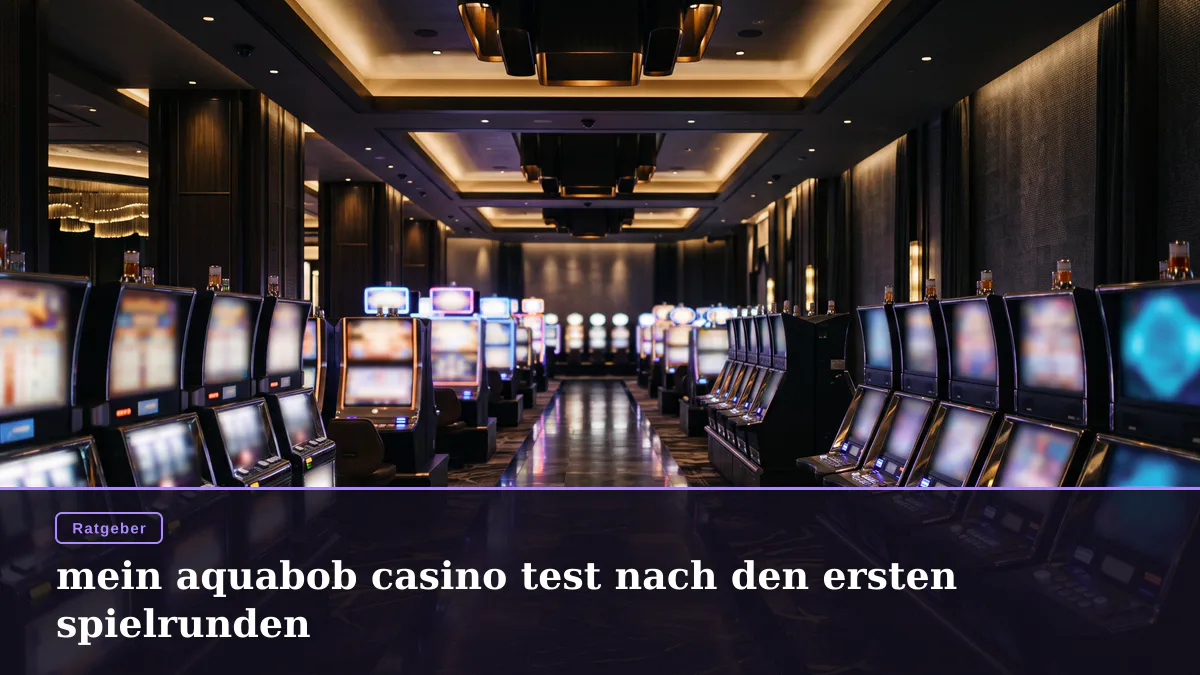 mein aquabob casino test nach den ersten spielrunden