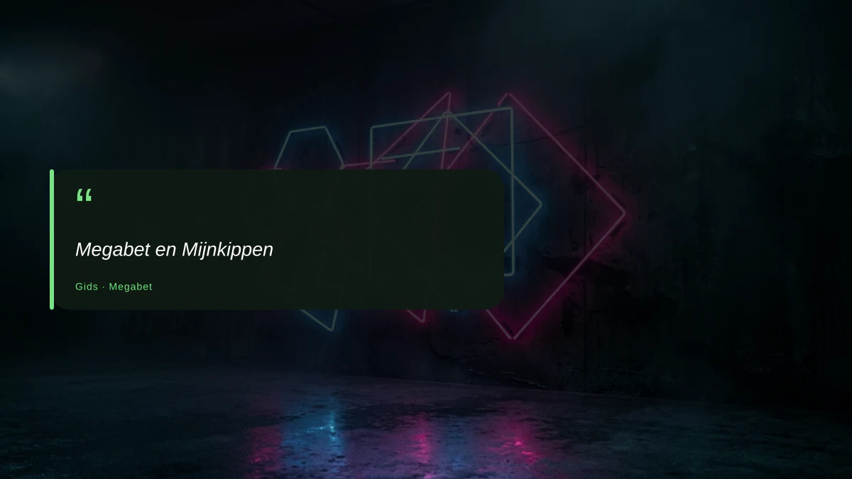 Megabet en Mijnkippen