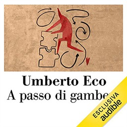 Umberto Eco – A passo di gambero꞉ Guerre calde e populismo mediatico (2019) (mp3 – 128 kbps)