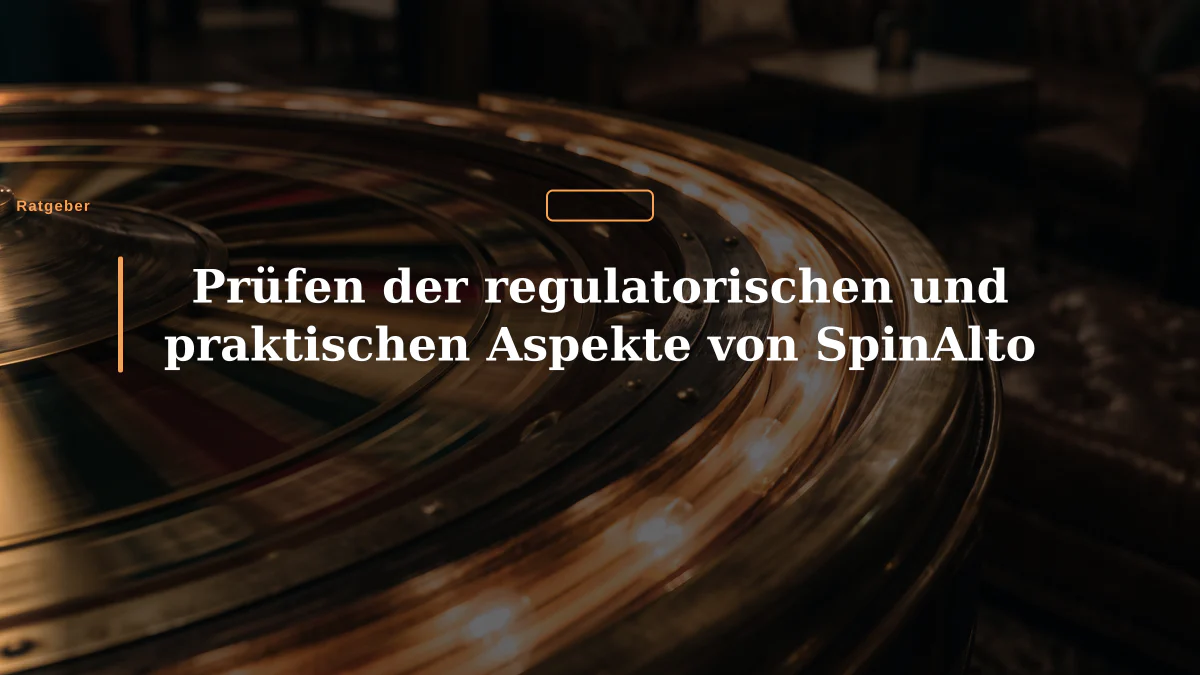 Prüfen der regulatorischen und praktischen Aspekte von SpinAlto