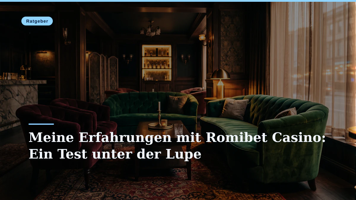 Meine Erfahrungen mit Romibet Casino: Ein Test unter der Lupe