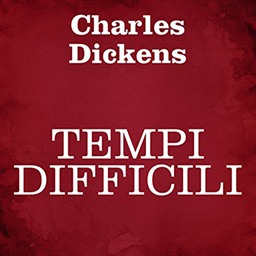 Charles Dickens – Tempi difficili (2016) (mp3 -128 kbps)