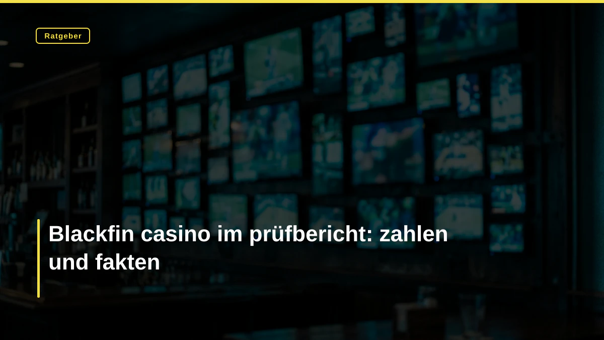 Blackfin casino im prüfbericht: zahlen und fakten