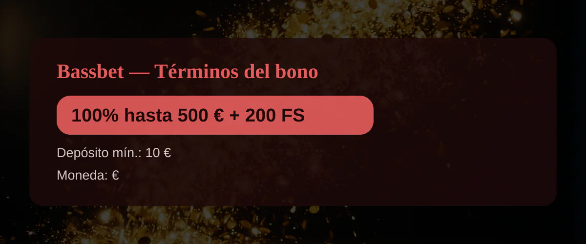 Bassbet  Trminos del bono: 100% hasta 500  + 200 FS