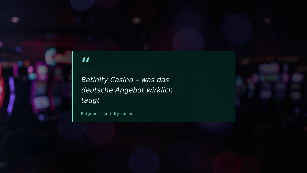 Betinity Casino – was das deutsche Angebot wirklich taugt