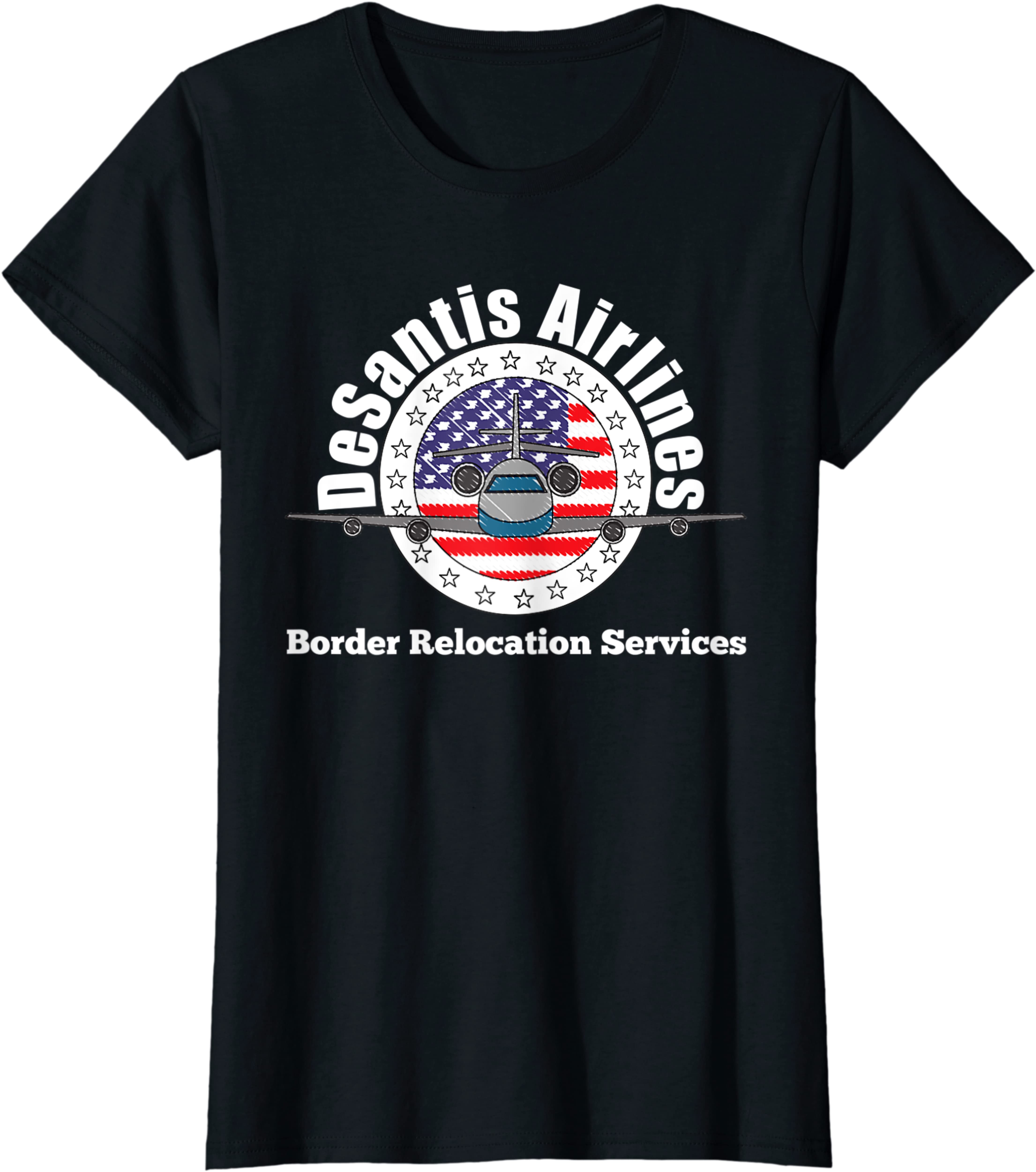 Desantis Airlines Border Relocation Service Funny Tee Ladies’ Crewneck T-Shirt
