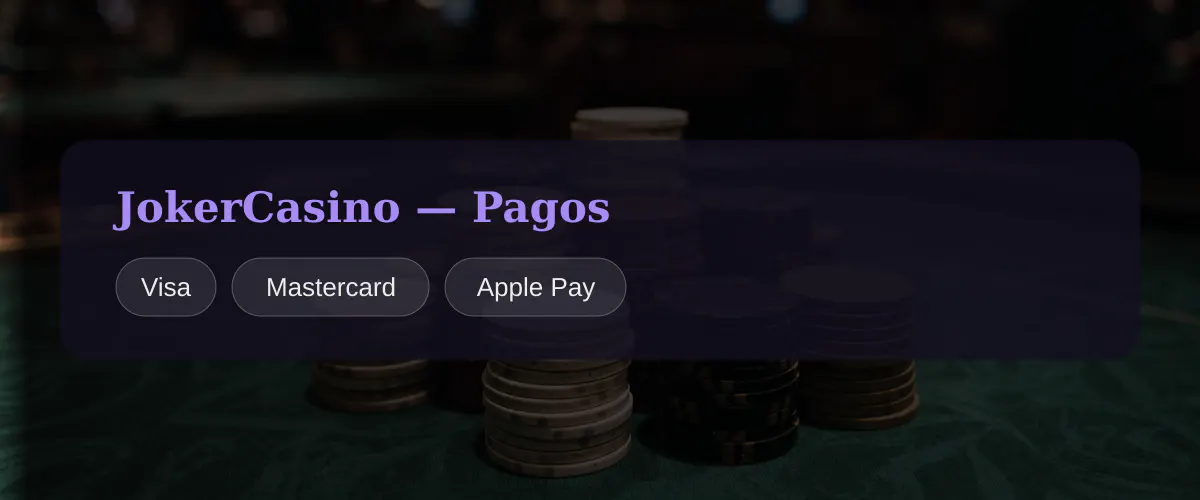 JokerCasino — Pagos: Visa, Mastercard, Apple Pay