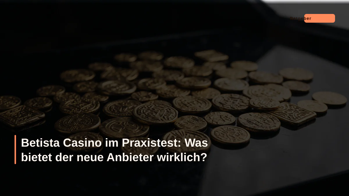 Betista Casino im Praxistest: Was bietet der neue Anbieter wirklich?