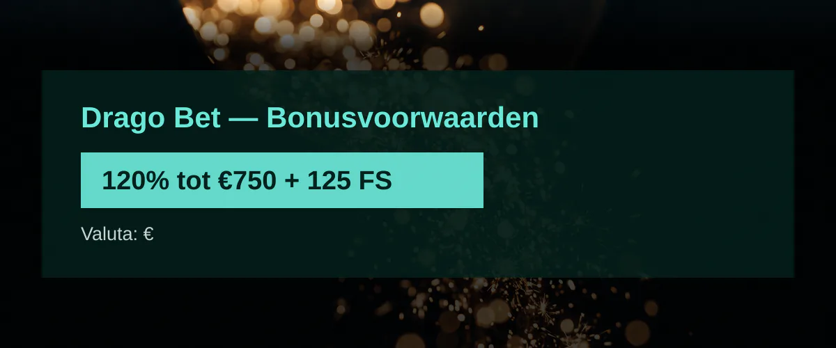Drago Bet — Bonusvoorwaarden: 120% tot €750 + 125 FS