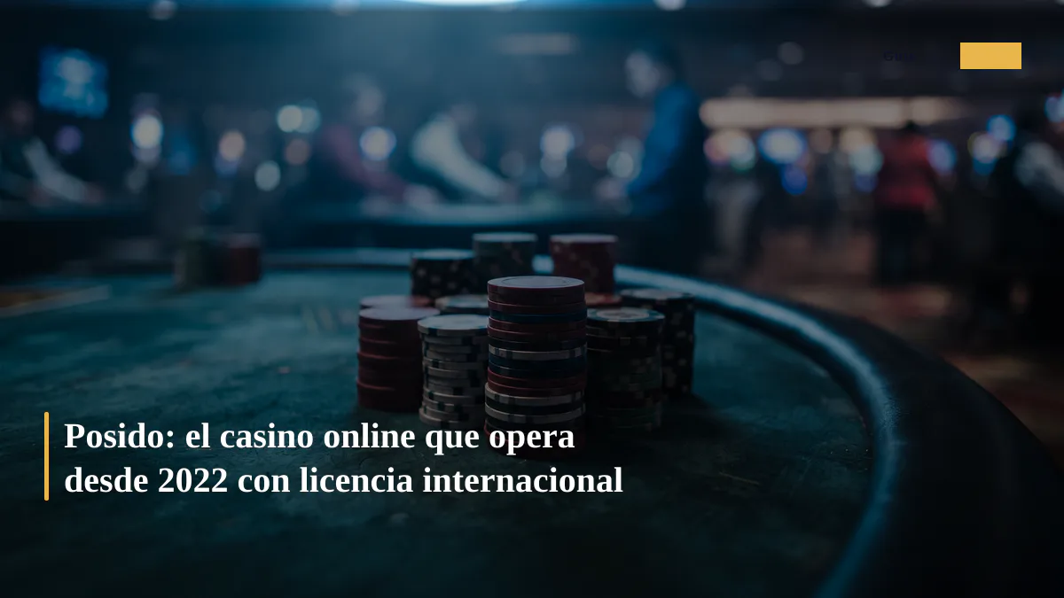 Posido: el casino online que opera desde 2022 con licencia internacional