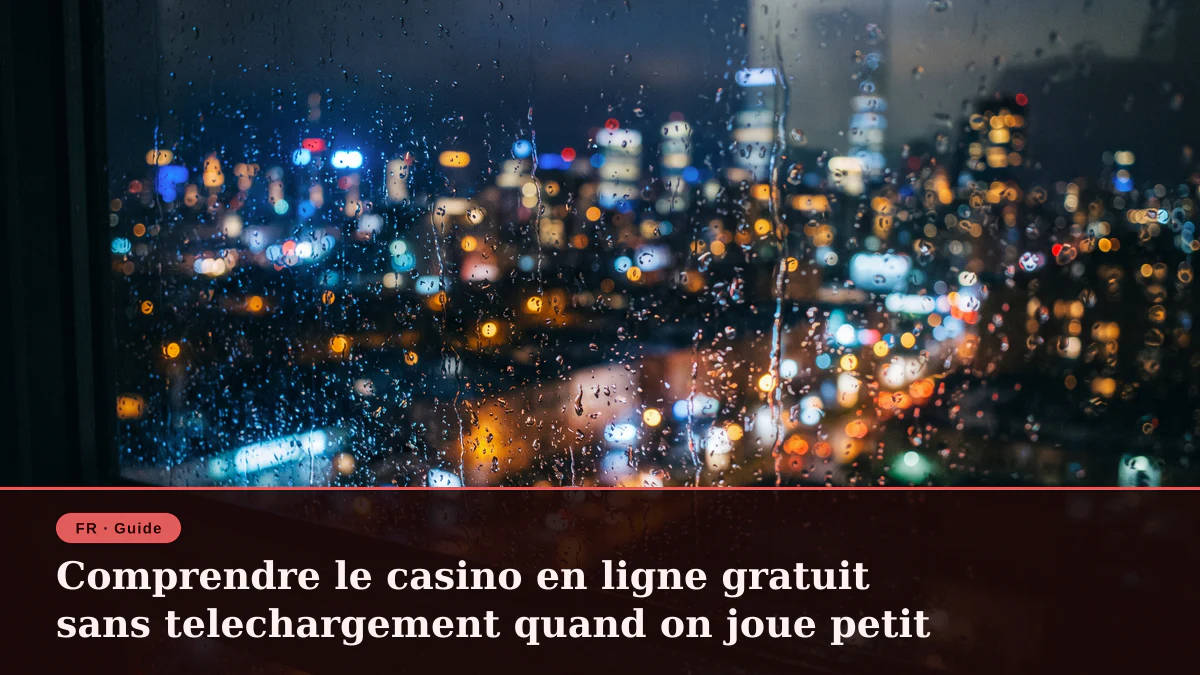 Comprendre le casino en ligne gratuit sans telechargement quand on joue petit