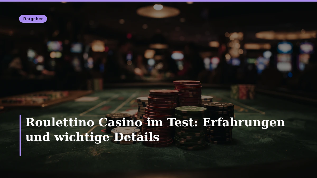 Roulettino Casino im Test: Erfahrungen und wichtige Details