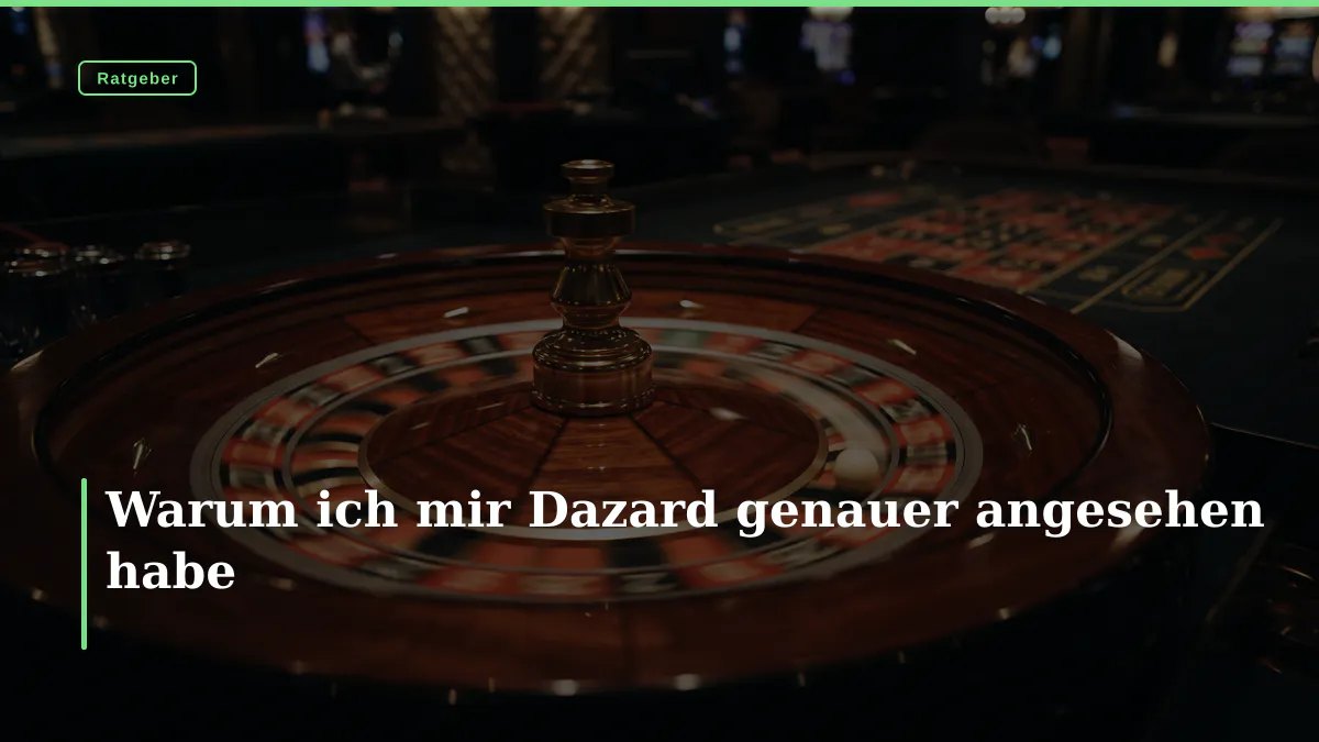 Warum ich mir Dazard genauer angesehen habe