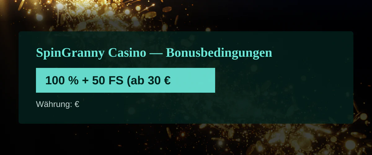 SpinGranny Casino — Bonusbedingungen: 100 % + 50 FS (ab 30 €