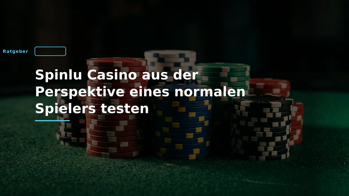 Spinlu Casino aus der Perspektive eines normalen Spielers testen