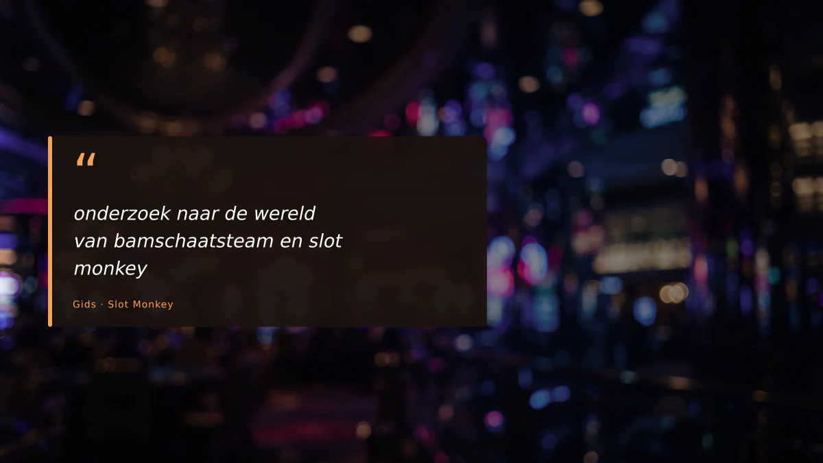onderzoek naar de wereld van bamschaatsteam en slot monkey