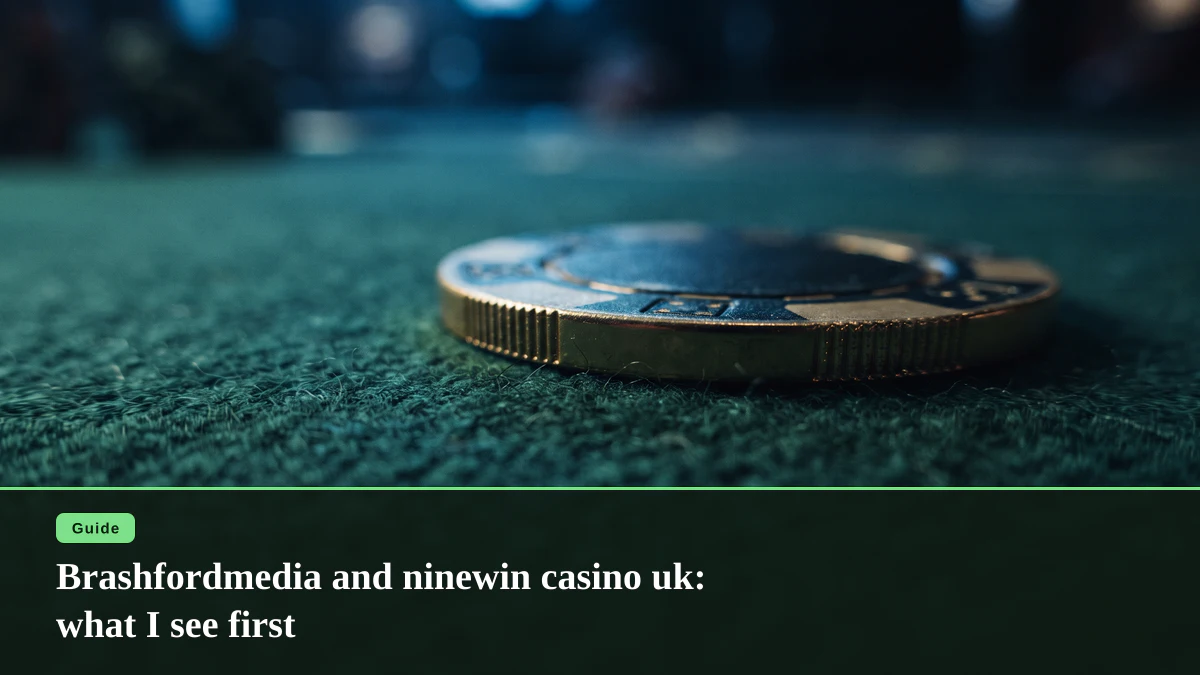 Brashfordmedia and ninewin casino uk: what I see first