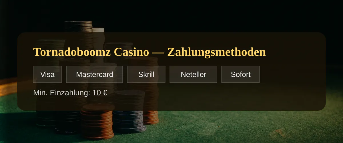 Tornadoboomz Casino � Zahlungsmethoden: Visa, Mastercard, Skrill, Neteller, Sofort