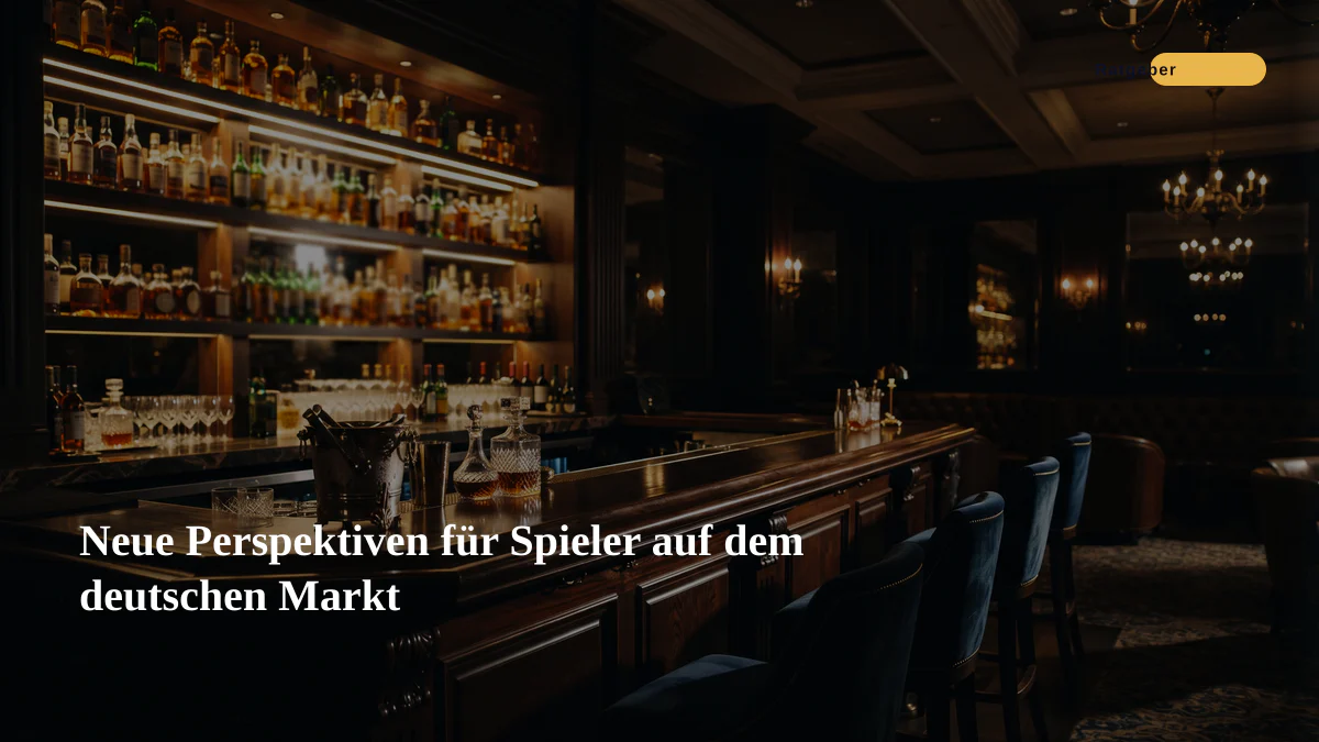 Neue Perspektiven für Spieler auf dem deutschen Markt