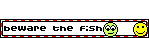 bewarefishodd.gif