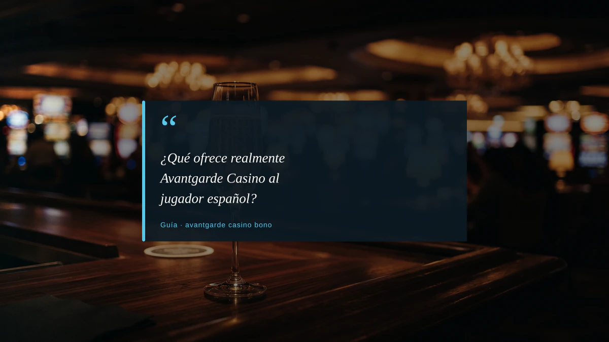 ¿Qué ofrece realmente Avantgarde Casino al jugador español?