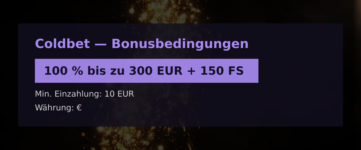 Coldbet — Bonusbedingungen: 100 % bis zu 300 EUR + 150 FS