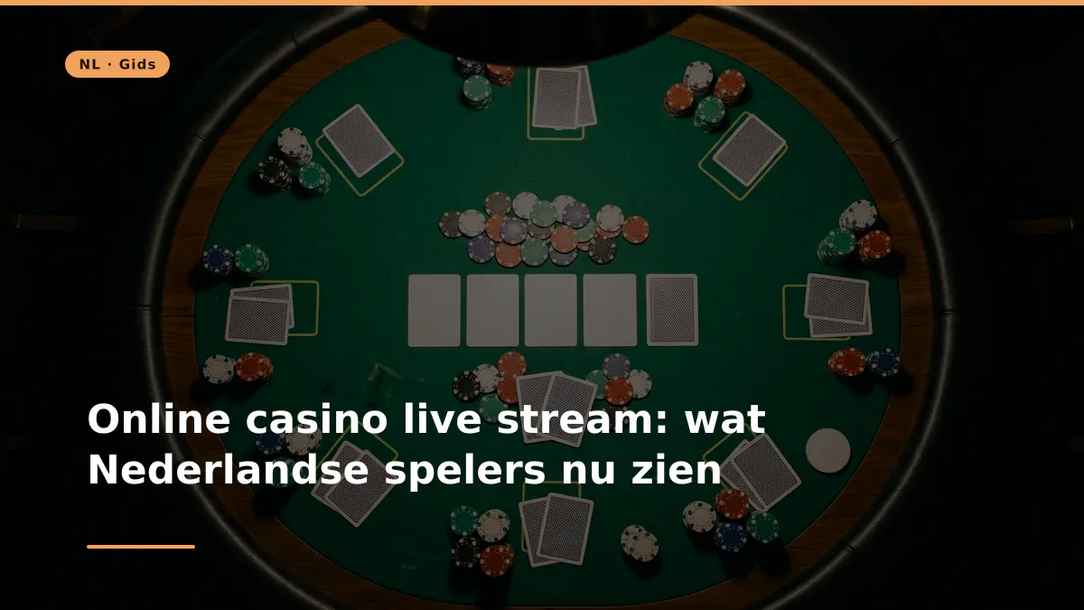 Online casino live stream: wat Nederlandse spelers nu zien