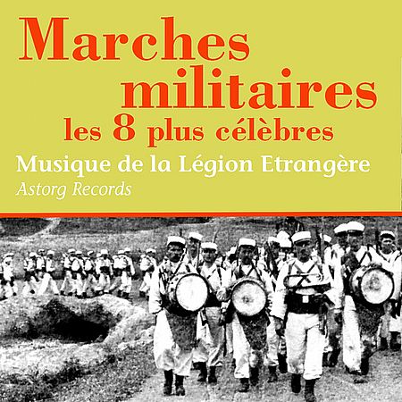 Musique de la Légion Etrangère - Marches Militaires (2011)