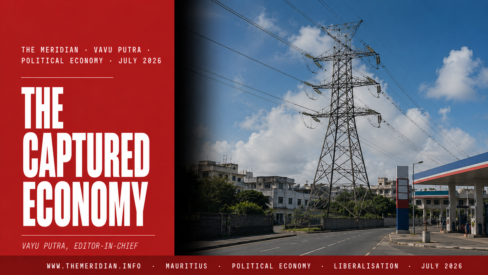 The Captured Economy Mauritius Free Market STC CEB CWA Vayu Putra The Meridian July 2026
