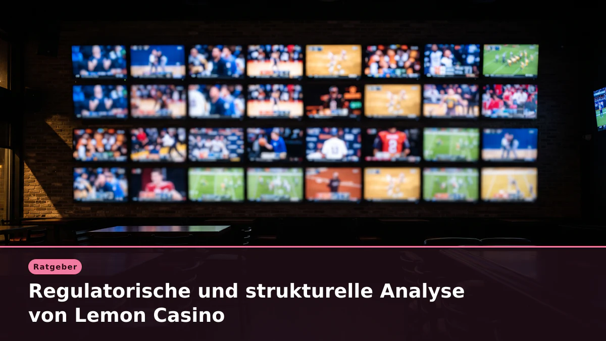 Regulatorische und strukturelle Analyse von Lemon Casino