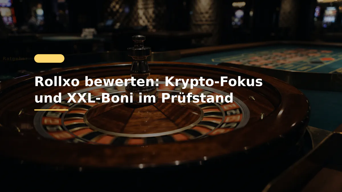 Rollxo bewerten: Krypto-Fokus und XXL-Boni im Prüfstand