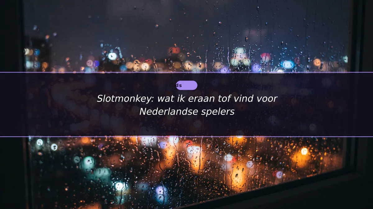 Slotmonkey: wat ik eraan tof vind voor Nederlandse spelers