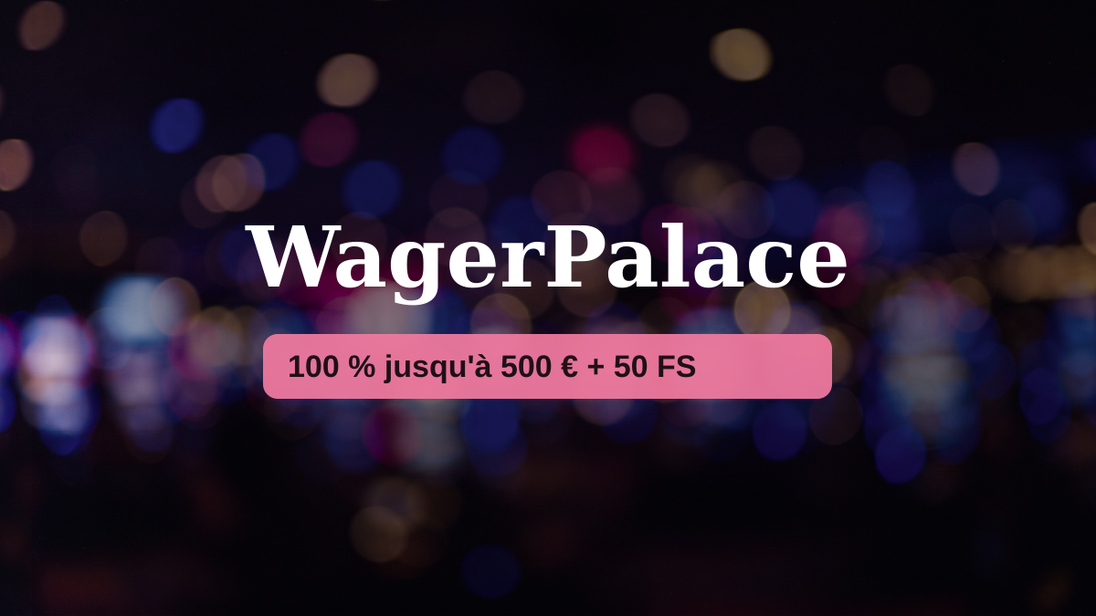 WagerPalace casino — bonus de bienvenue 100 % jusqu'à 500 € + 50 FS, paiements: Visa, Mastercard, Skrill, Neteller, Paysafecard WagerPalace casino — bonus de bienvenue 100 % jusqu'à 500 € + 50 FS, paiements: Visa, Mastercard, Skrill, Neteller, Paysafecard