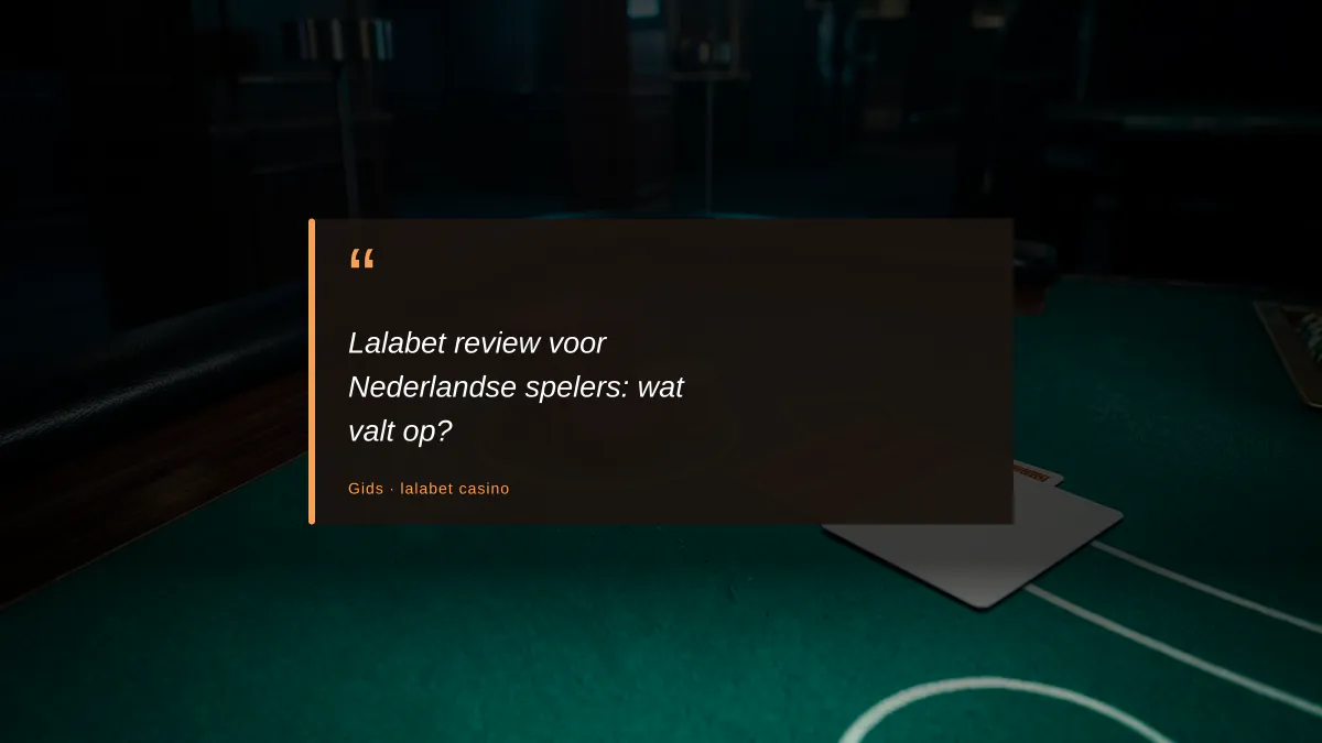 Lalabet review voor Nederlandse spelers: wat valt op?