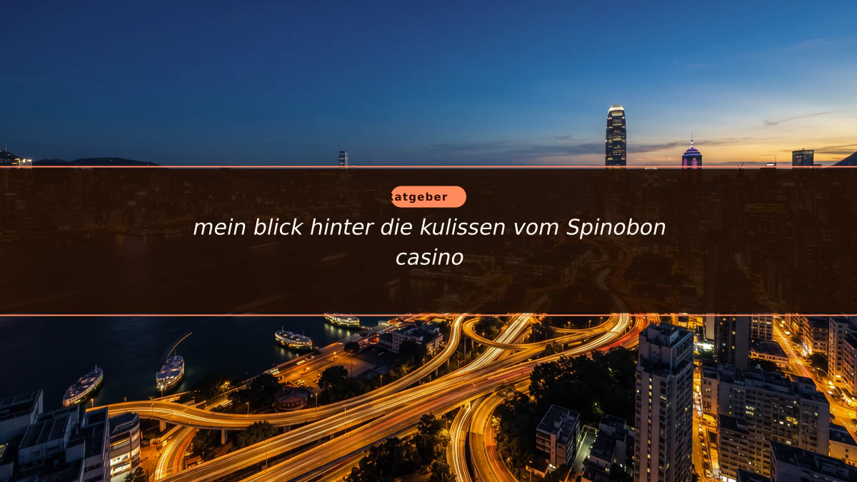 mein blick hinter die kulissen vom Spinobon casino