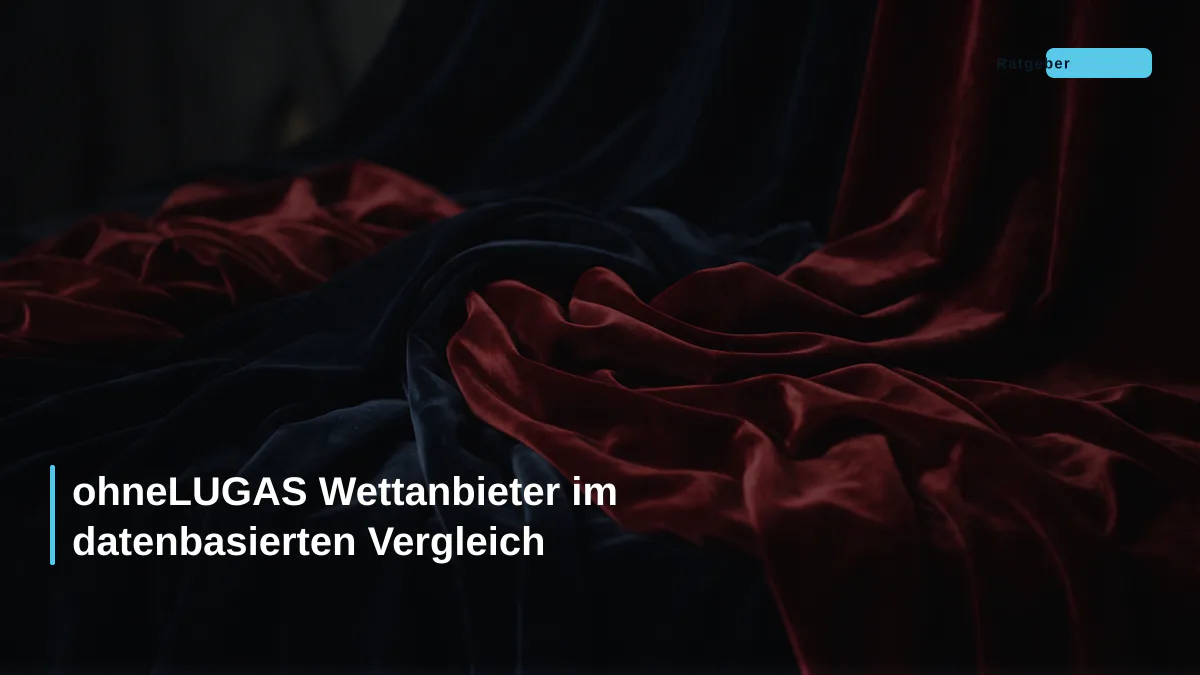 ohneLUGAS Wettanbieter im datenbasierten Vergleich