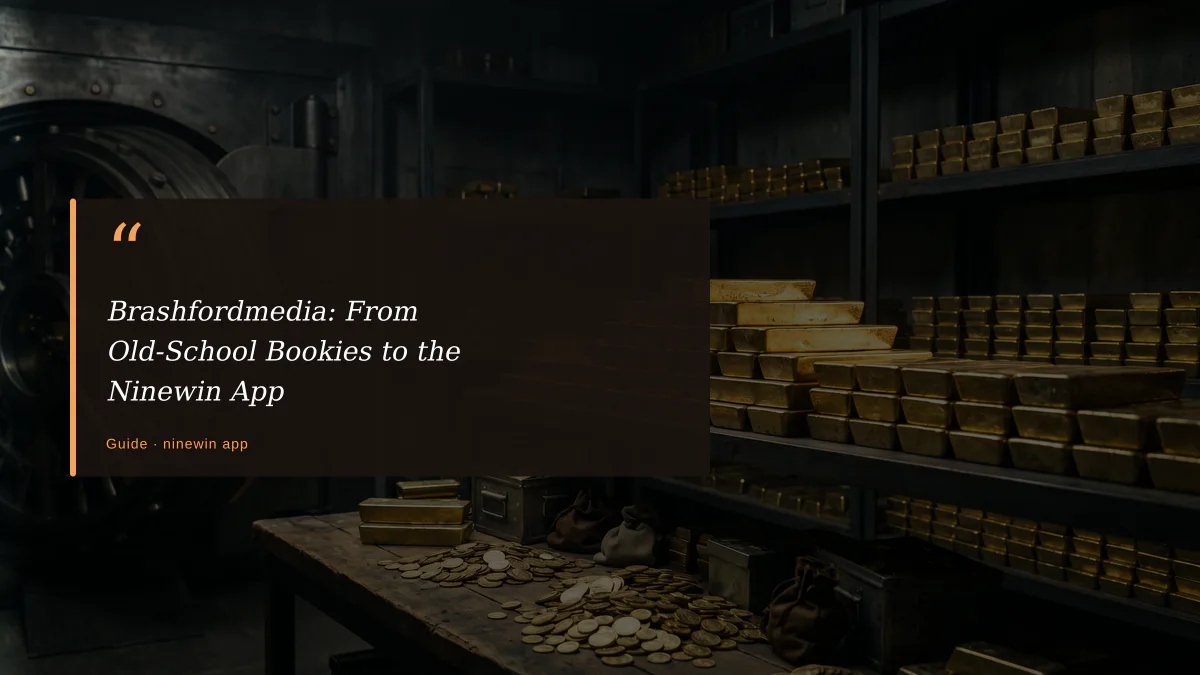 Brashfordmedia: From Old-School Bookies to the Ninewin App