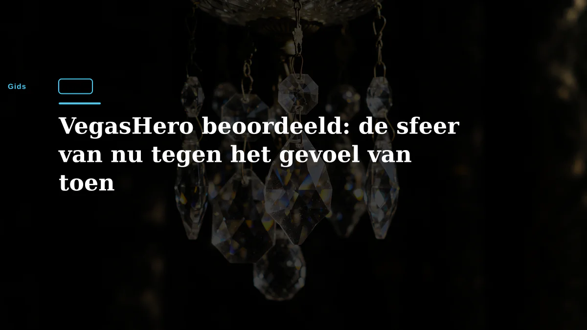 VegasHero beoordeeld: de sfeer van nu tegen het gevoel van toen