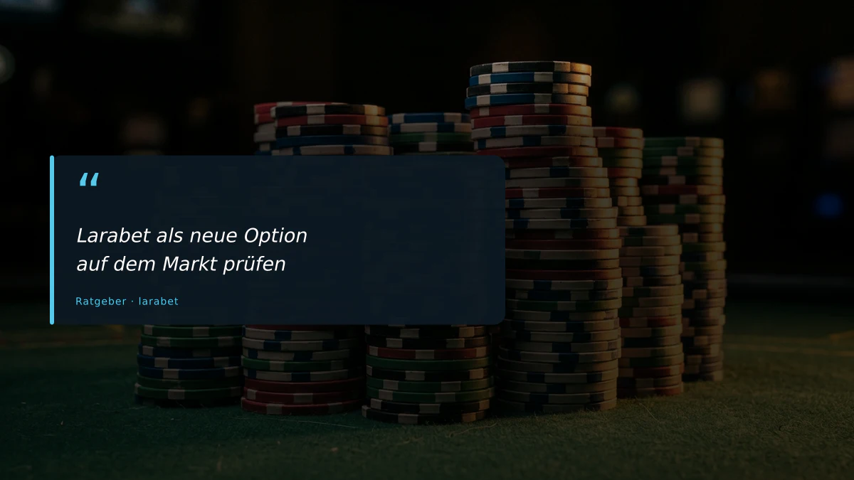 Larabet als neue Option auf dem Markt prüfen