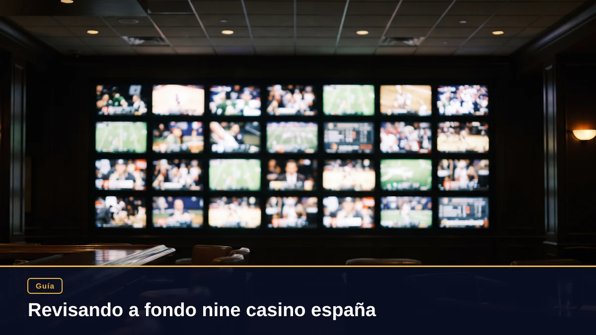 Revisando a fondo nine casino españa