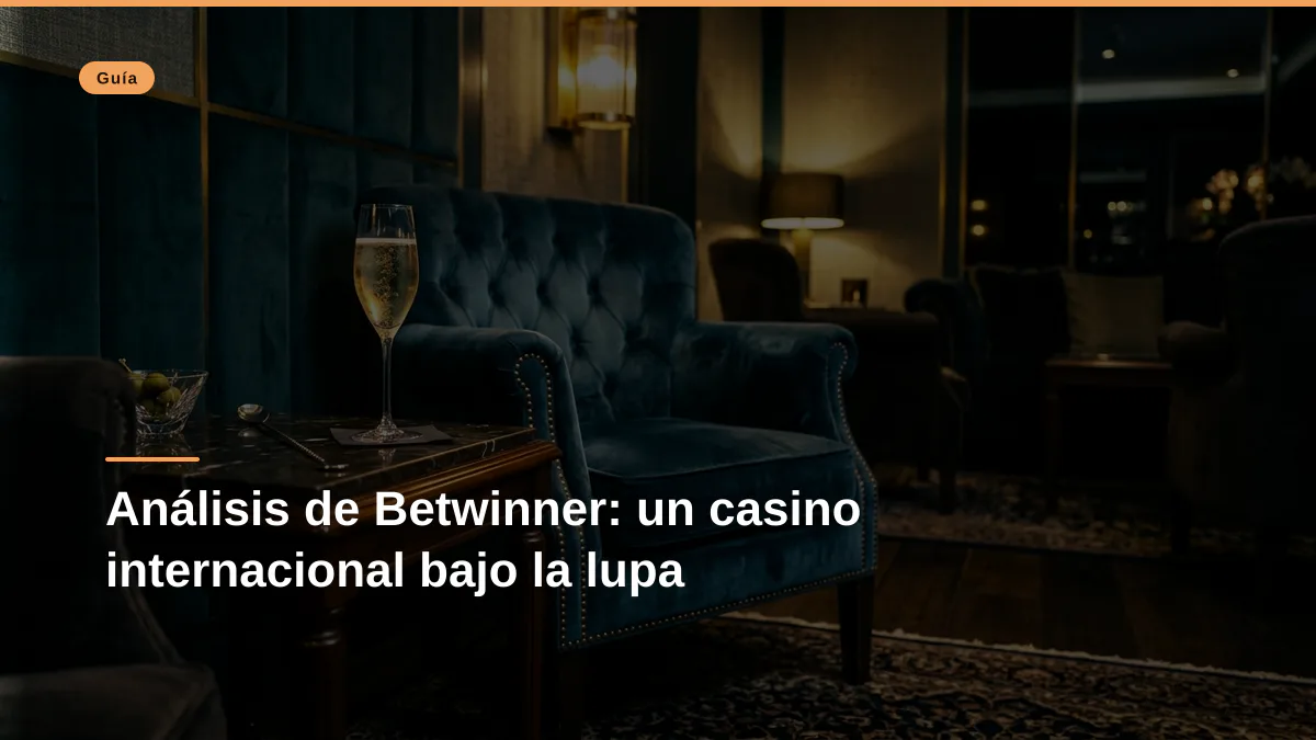 Análisis de Betwinner: un casino internacional bajo la lupa