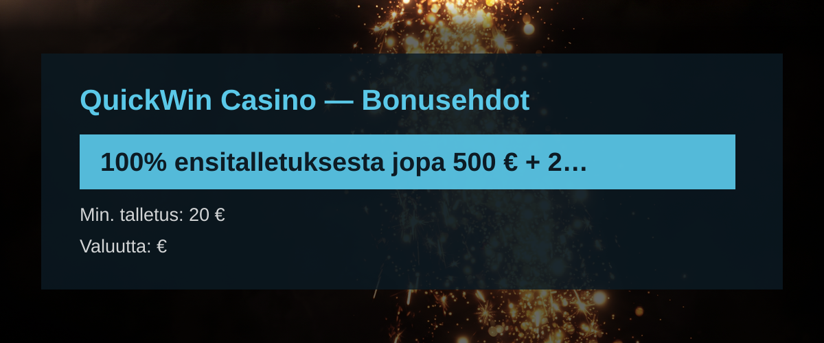 QuickWin Casino — Bonusehdot: 100% ensitalletuksesta jopa 500 € + 200 FS
