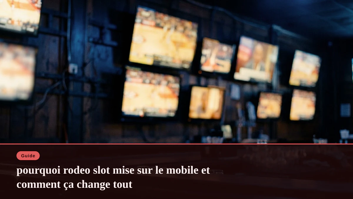 pourquoi rodeo slot mise sur le mobile et comment ça change tout