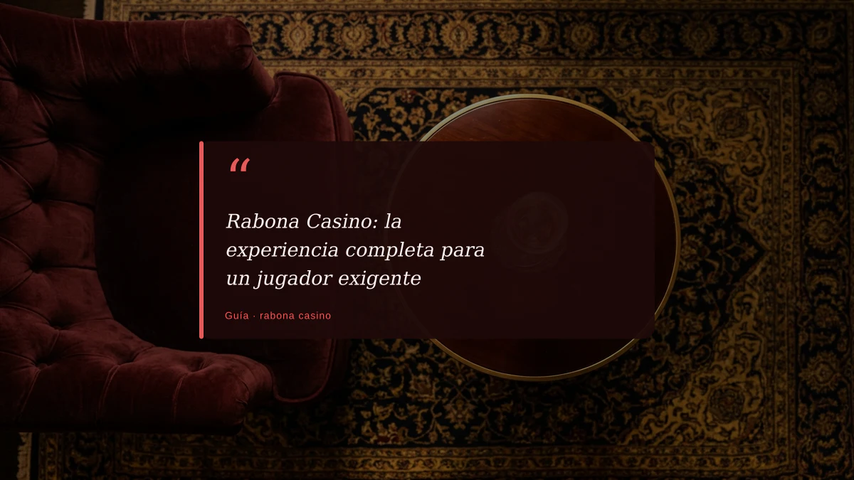 Rabona Casino: la experiencia completa para un jugador exigente